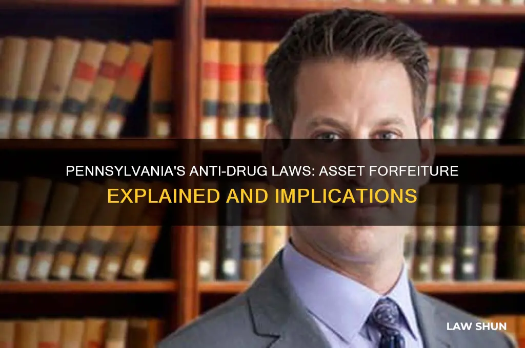 what anti-drug laws include asset forfeiture in pennsylvania