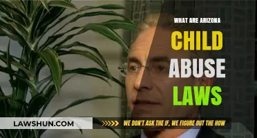 Understanding Arizona's Child Abuse Laws: Protections, Penalties, and Reporting Requirements