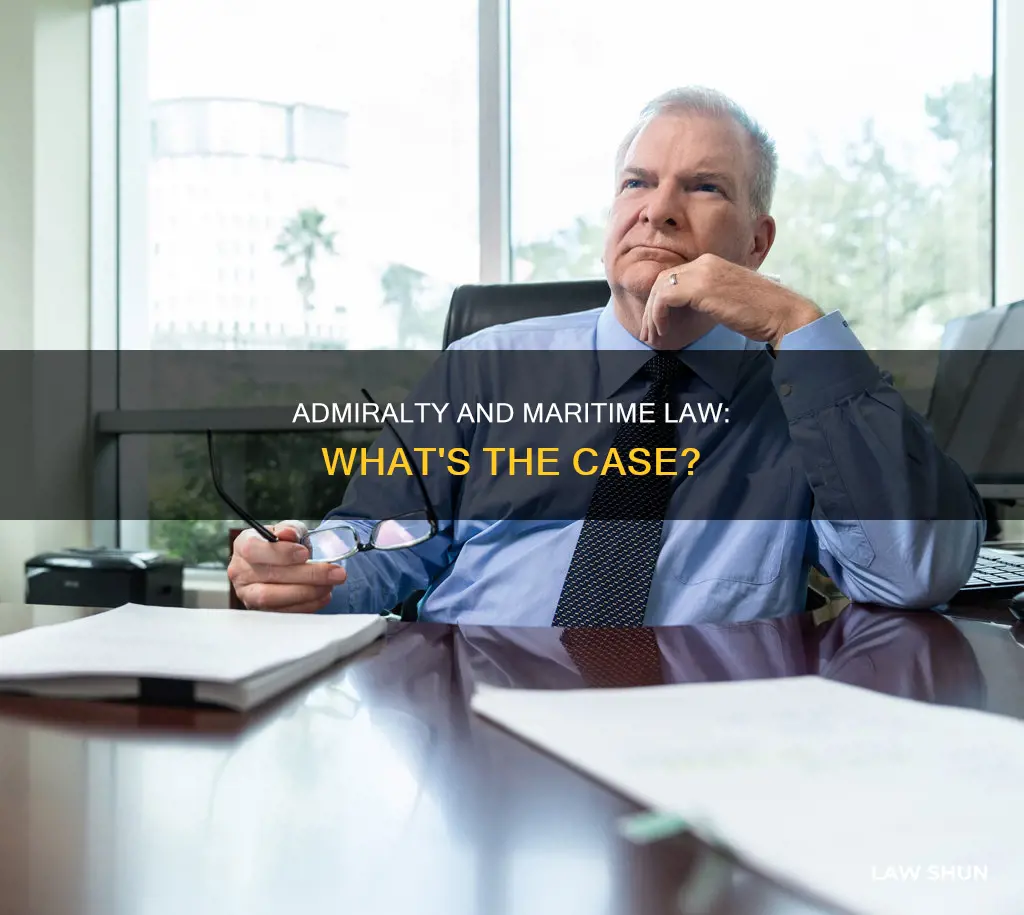 what are cases involving admiralty and maritime law about