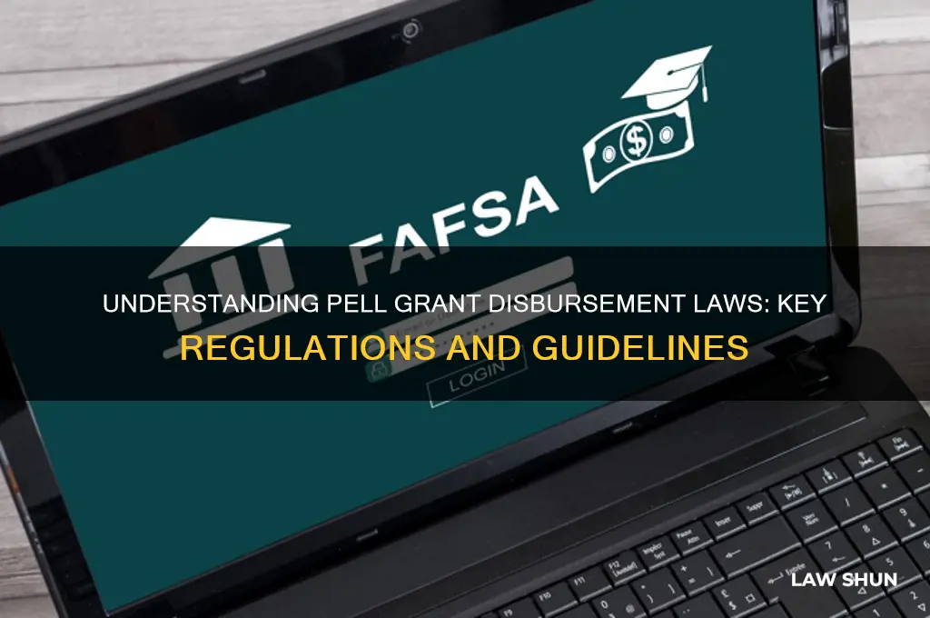 what are laws regarding dispersement of pell grant