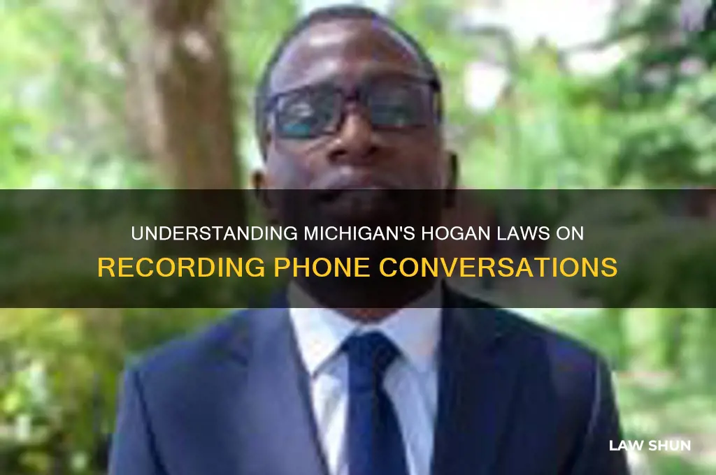 what are mi hogan laws regarding recording phone converstions