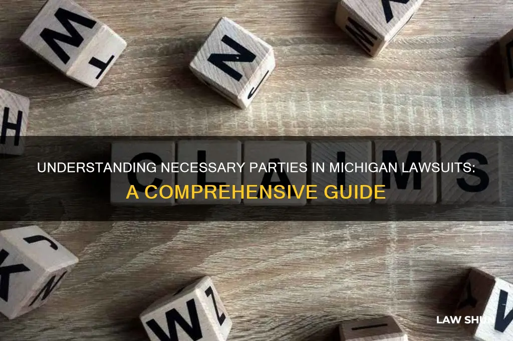 what are necessary parties to a law suit in michigan