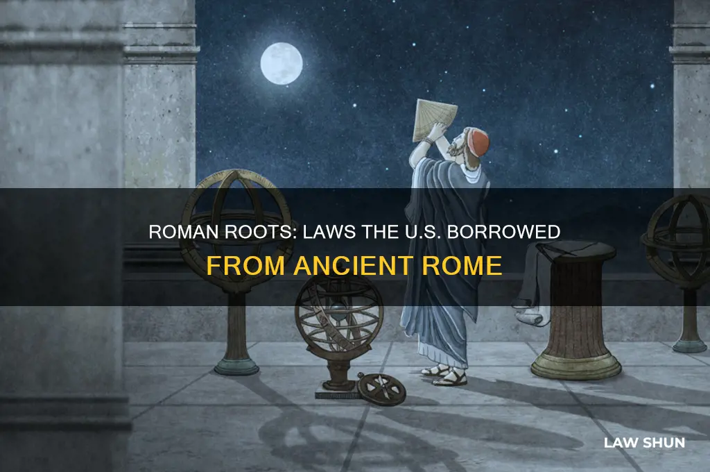 what are some laws that the us borrowed from rome