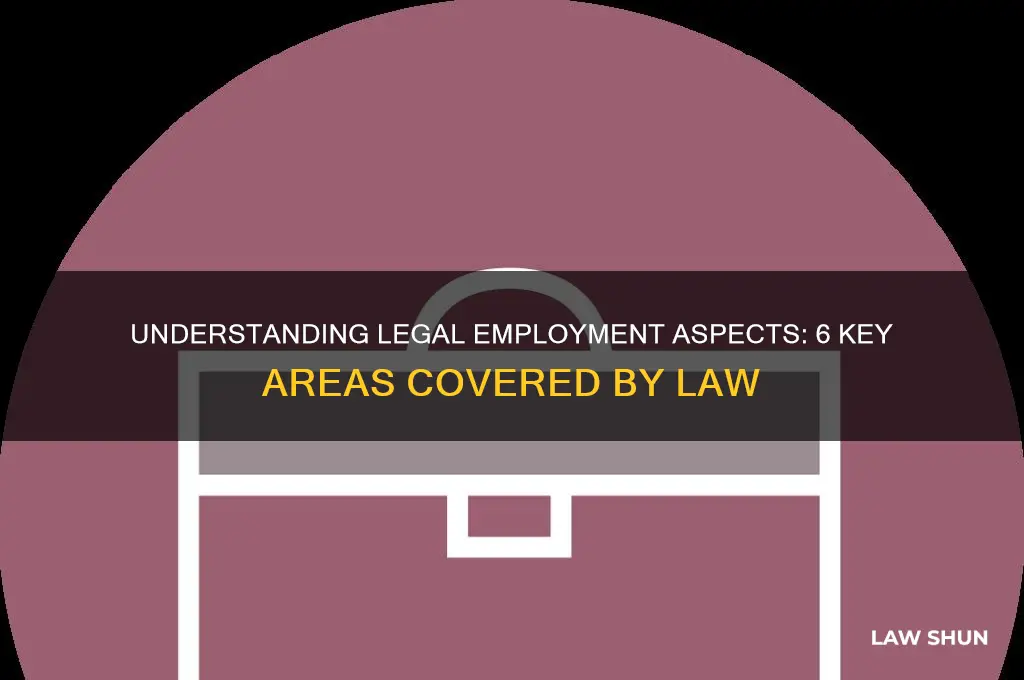 what are the 6 aspects of employment covered by law