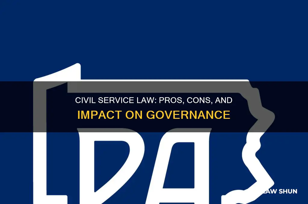 what are the advantages and disadvantages of civil service law