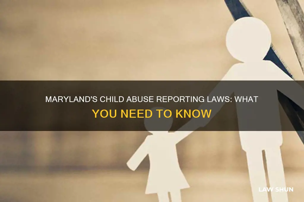 what are the child abuse reporting laws in maryland