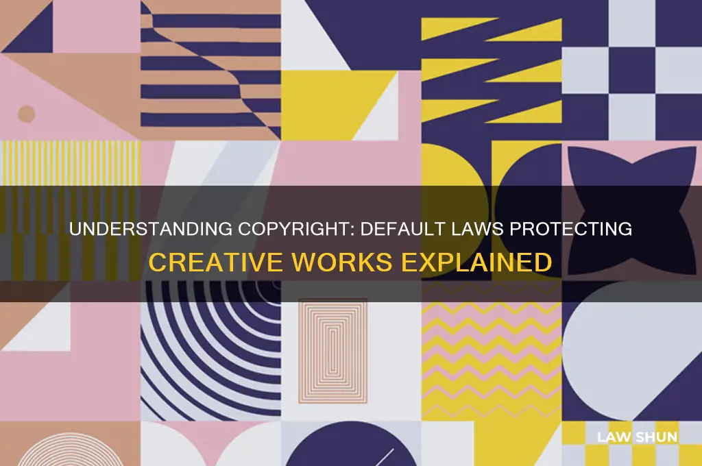 what are the default laws of copyright