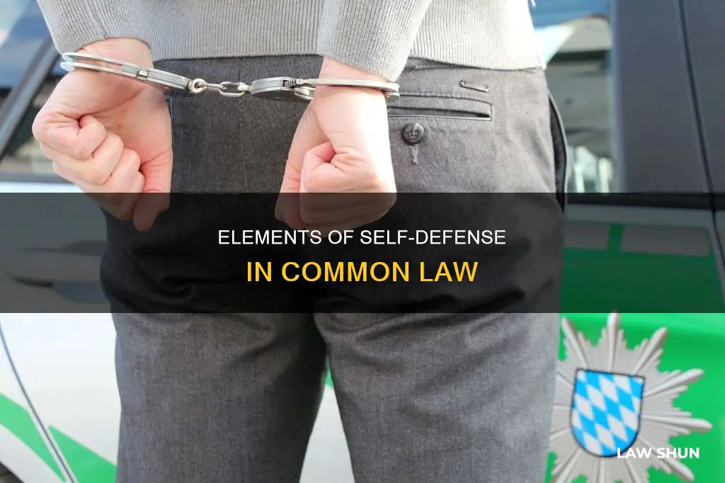 what are the elements of common law self defense