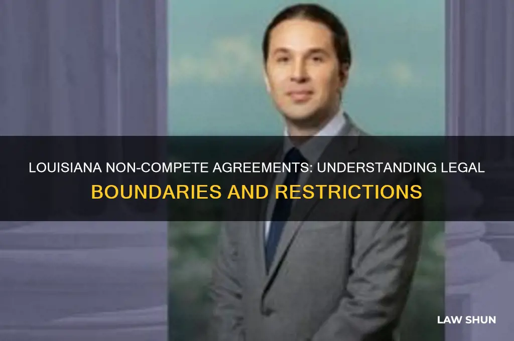 what are the law in louisiana on non compete agreements