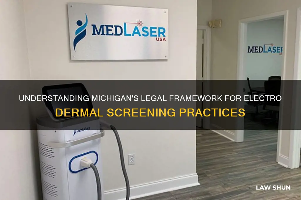 what are the law in michigan for electro dermal screening