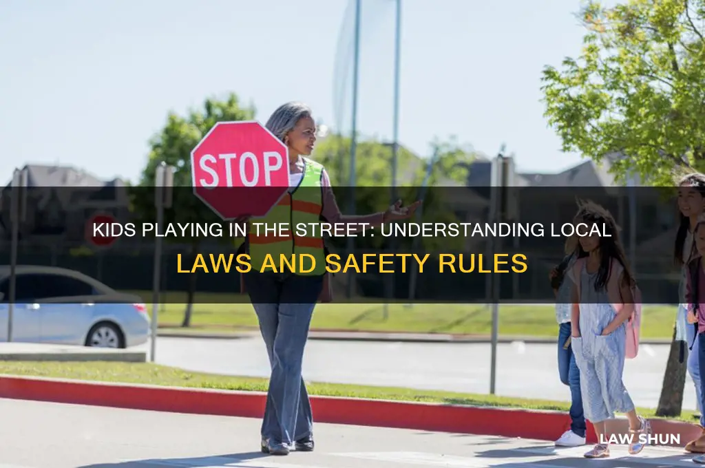 what are the laws about kids playing in the street