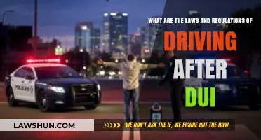 Driving After DUI: Understanding Legal Consequences and Regulations