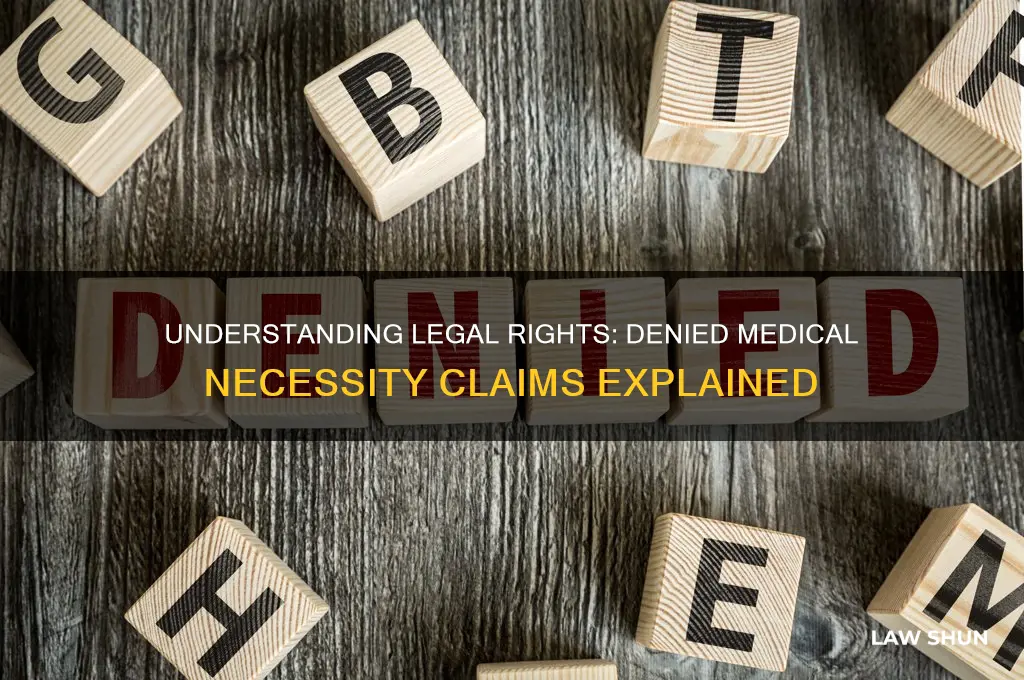 what are the laws around denied claims from medical necessity