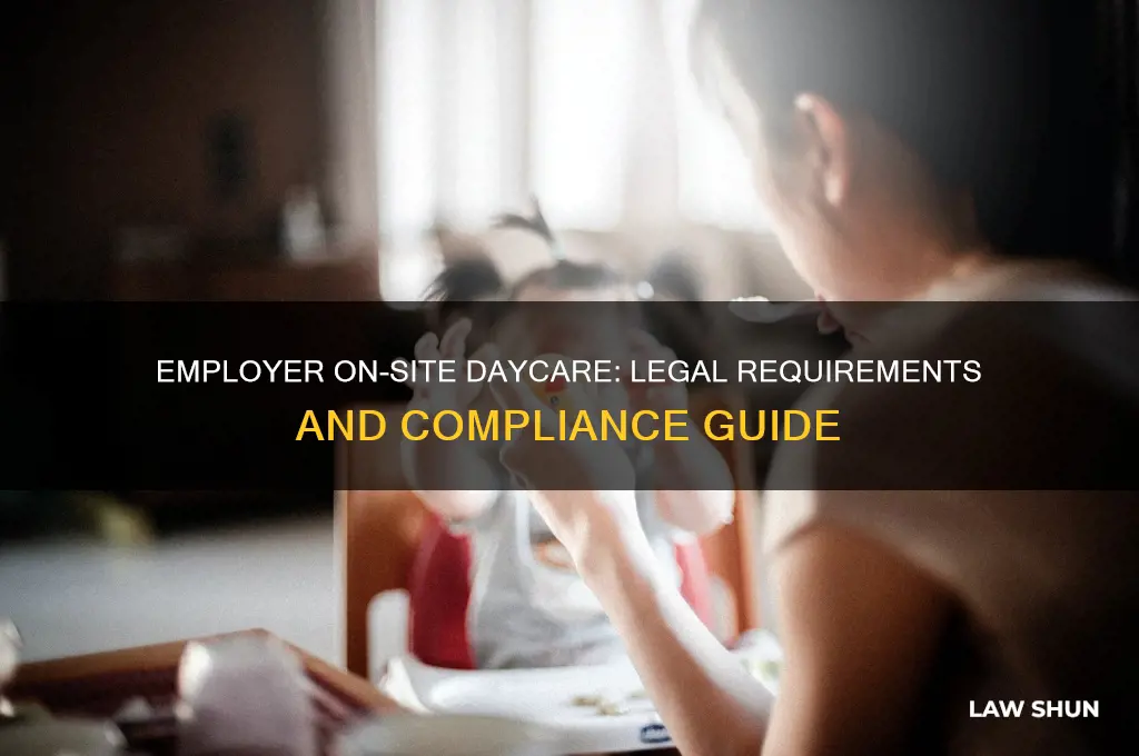 what are the laws for an employer on-site daycare