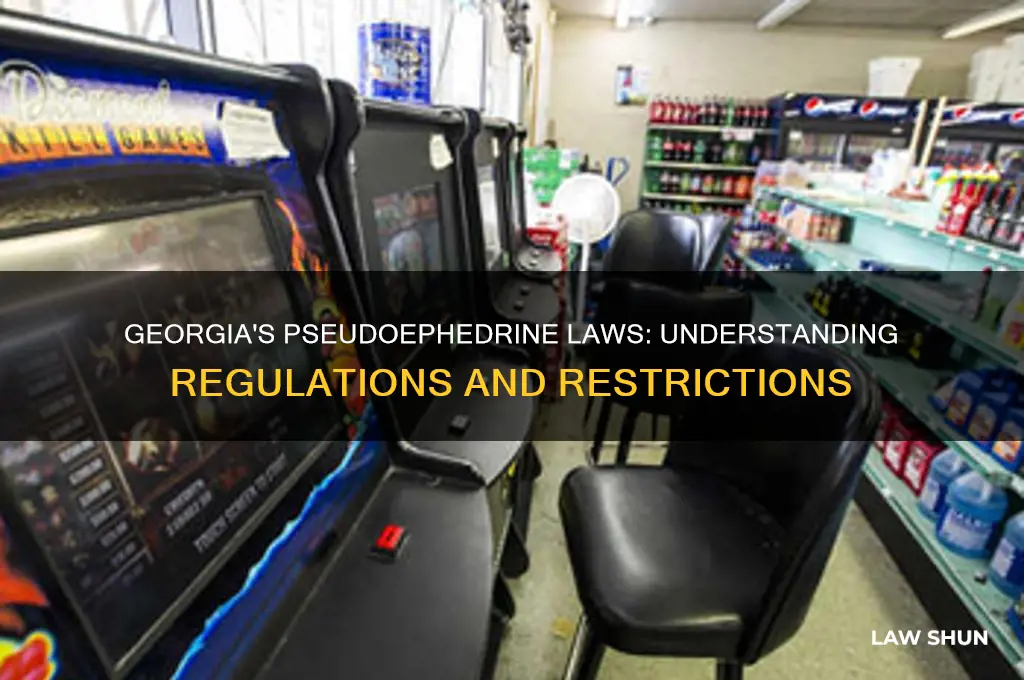 what are the laws in georgia pertaining to pseudoephedrine regulations