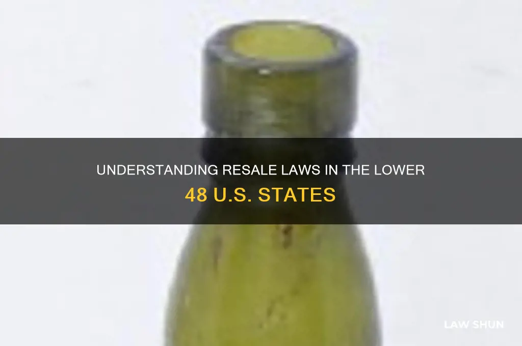 what are the laws of re-selling in the lower 48