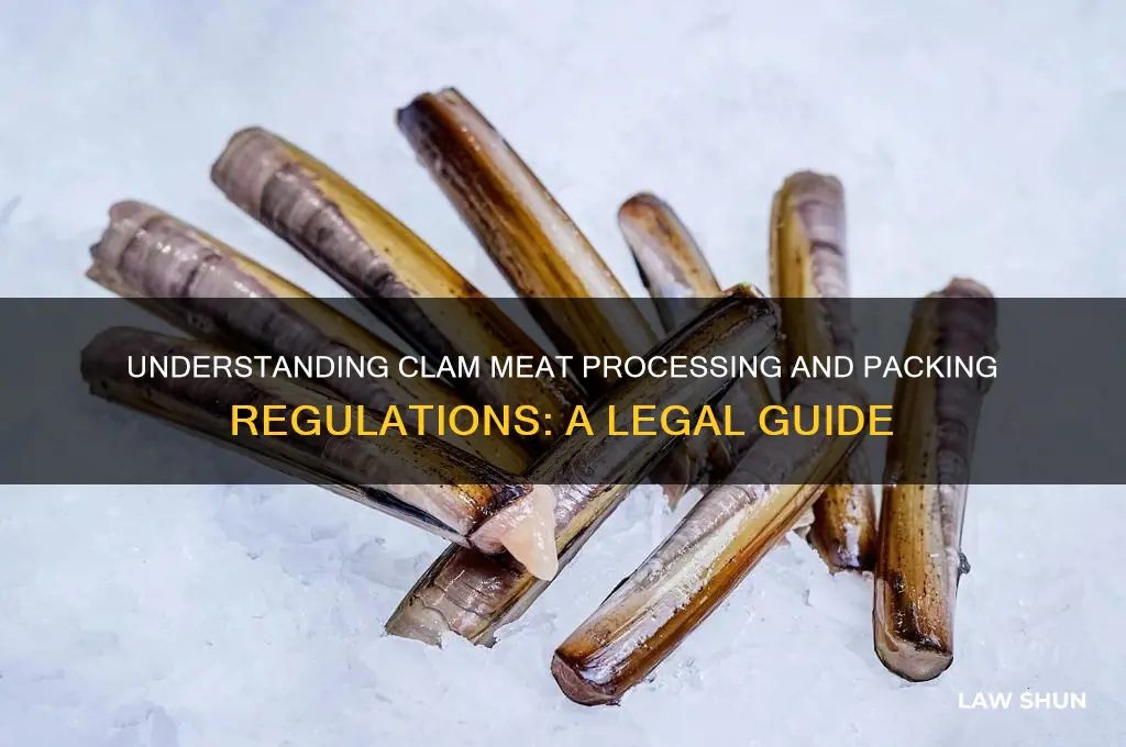 what are the laws on clam meat processing and packing