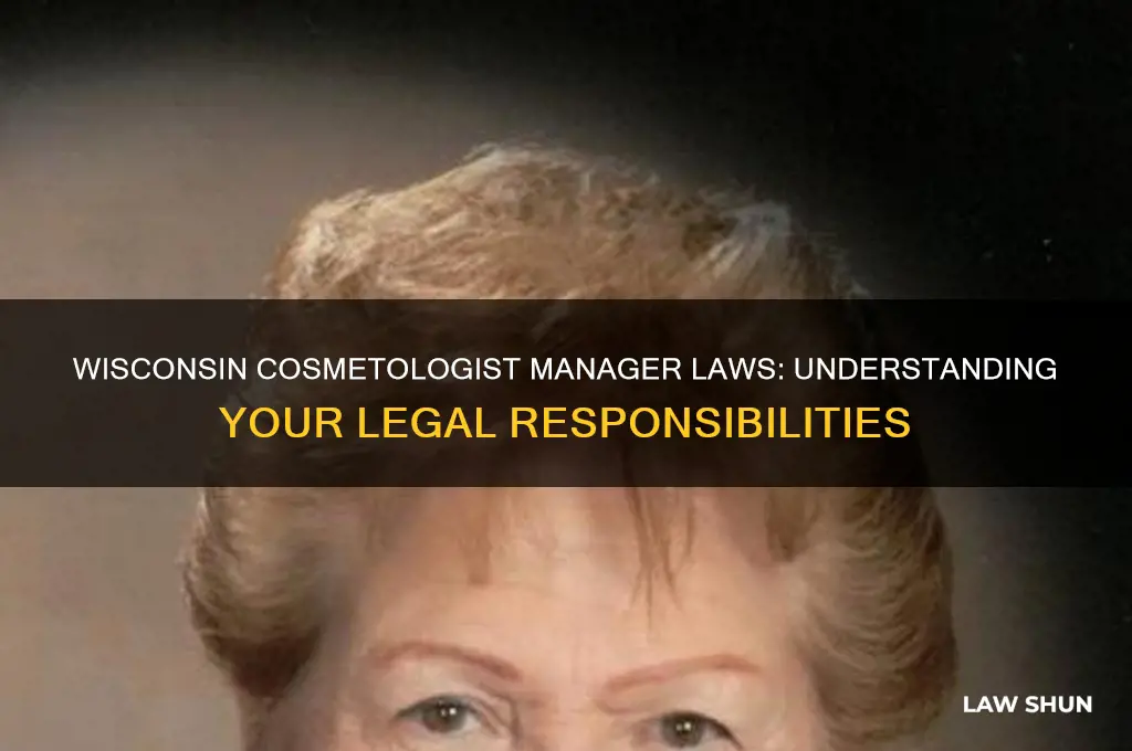 what are the laws regarding a cosmetologist manager in wi