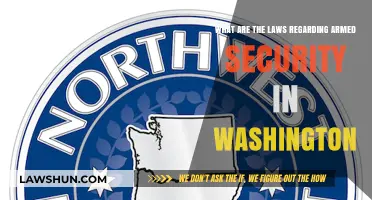 Armed Security in Washington: Understanding Legal Requirements and Regulations