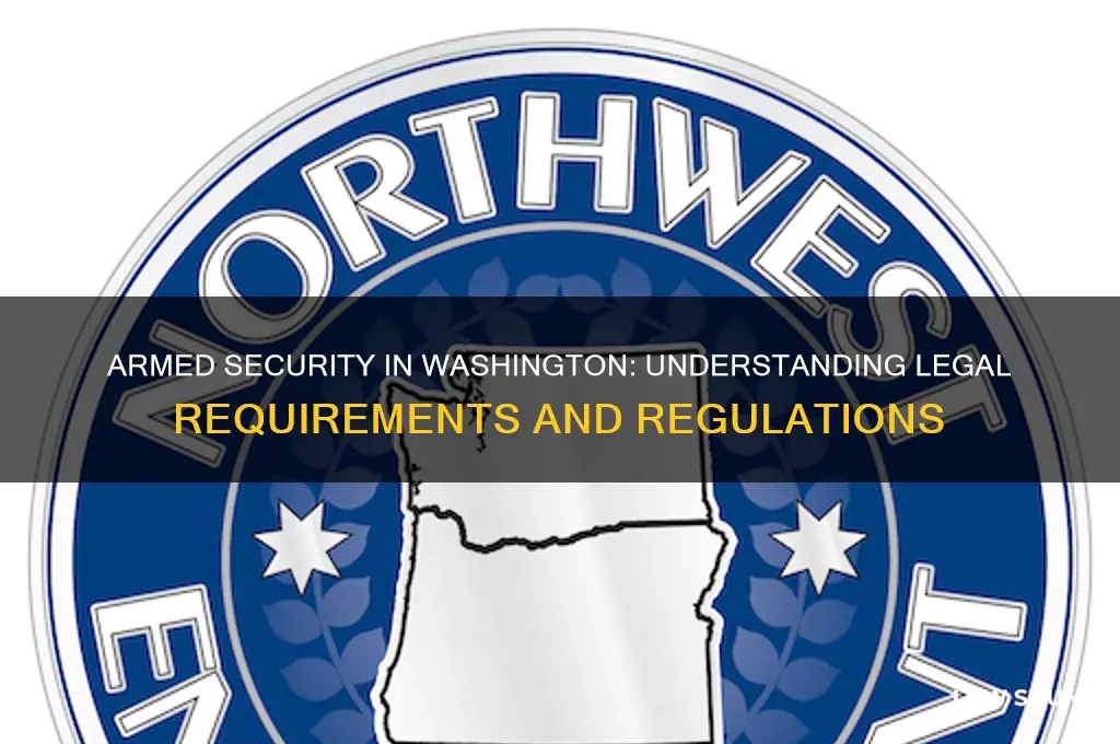 what are the laws regarding armed security in washington