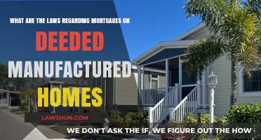 Understanding Mortgage Laws for Deeded Manufactured Homes: A Comprehensive Guide