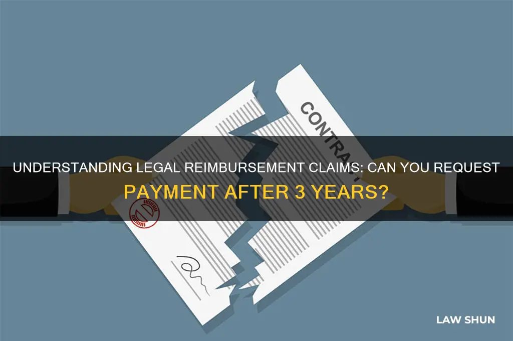 what are the laws regarding requesting reimbursement after 3 years