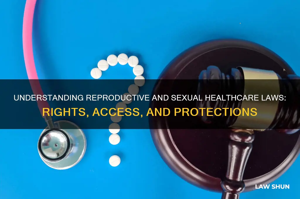 what are the laws related to reprductive and sexua healthcare