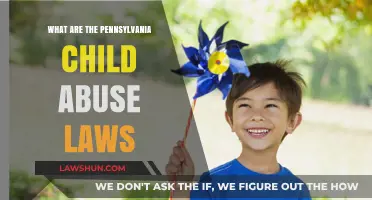 Understanding Pennsylvania's Child Abuse Laws: Protections, Penalties, and Reporting Requirements