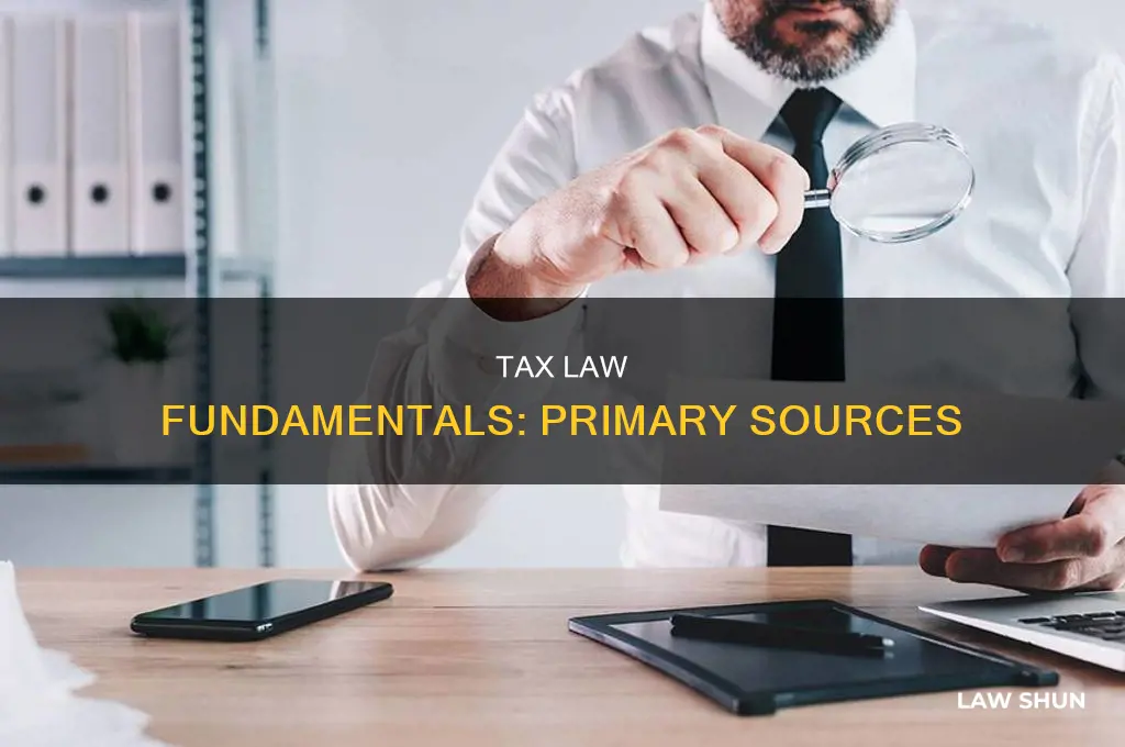 what are the primary source of tax law