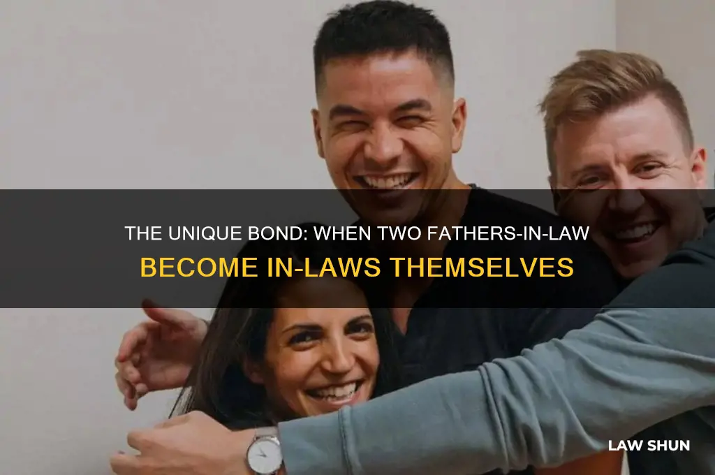 what are the two father in laws to eachother