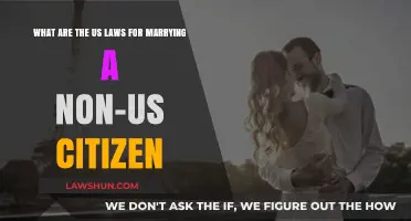 Marrying a Non-US Citizen: Understanding US Immigration Laws