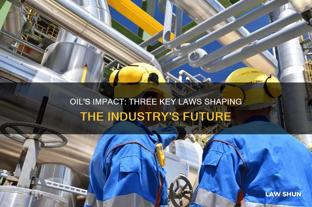 what are three laws put in place due to oil