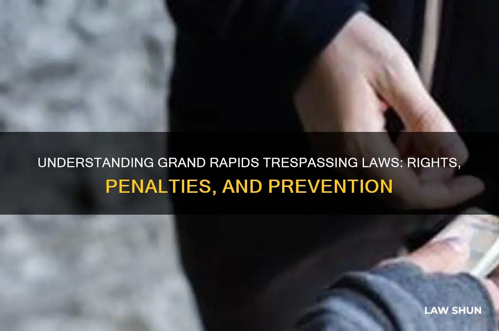 what are trespassing laws in the city of grand rapids