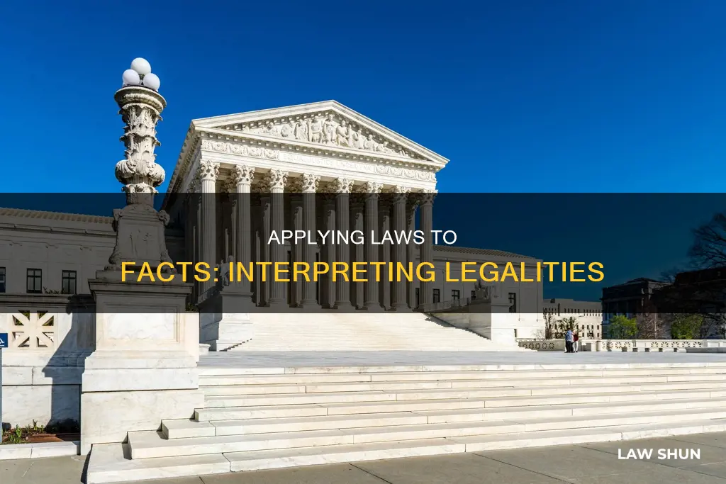 what article said we apply laws to facts