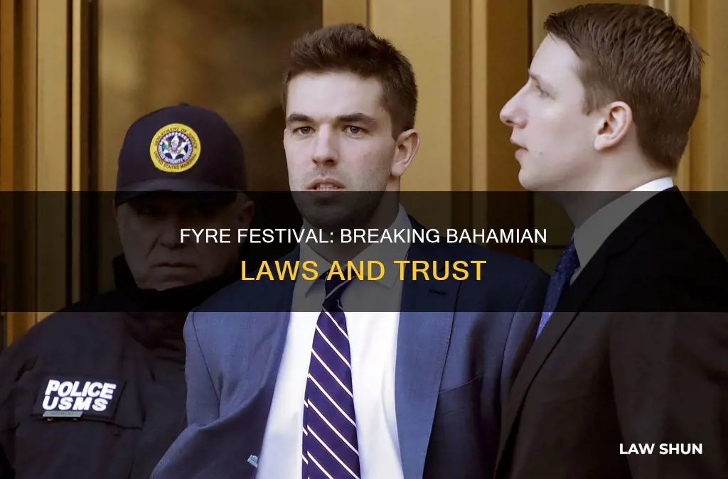 what bahamian laws diid fyre festival break