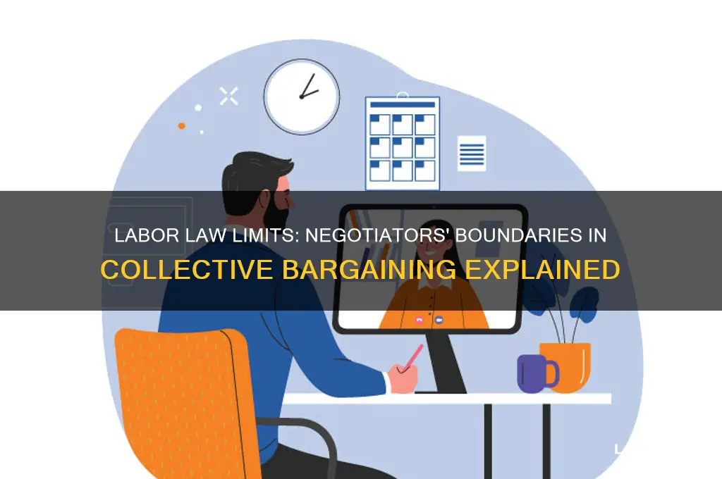 what boundaries does labor law place on negotiators