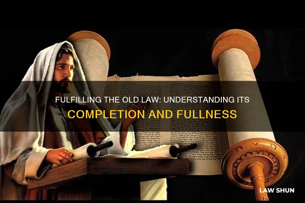 what brings the old law to its fullness and completion