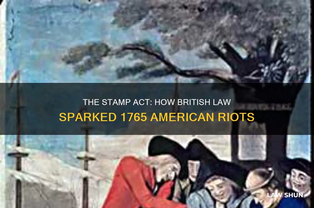 what british law led to riots in america in 1765