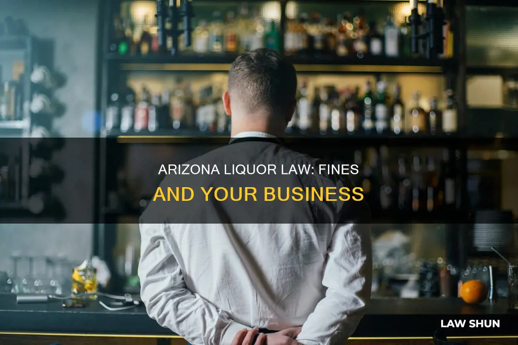what can a business be fined arizona liquor law