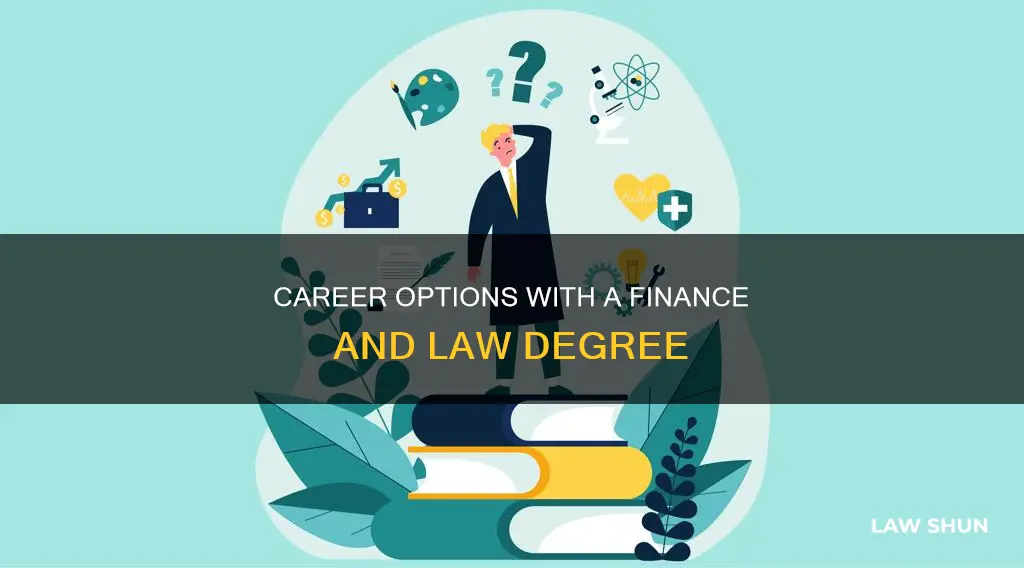 what can i do with a finance and law degree