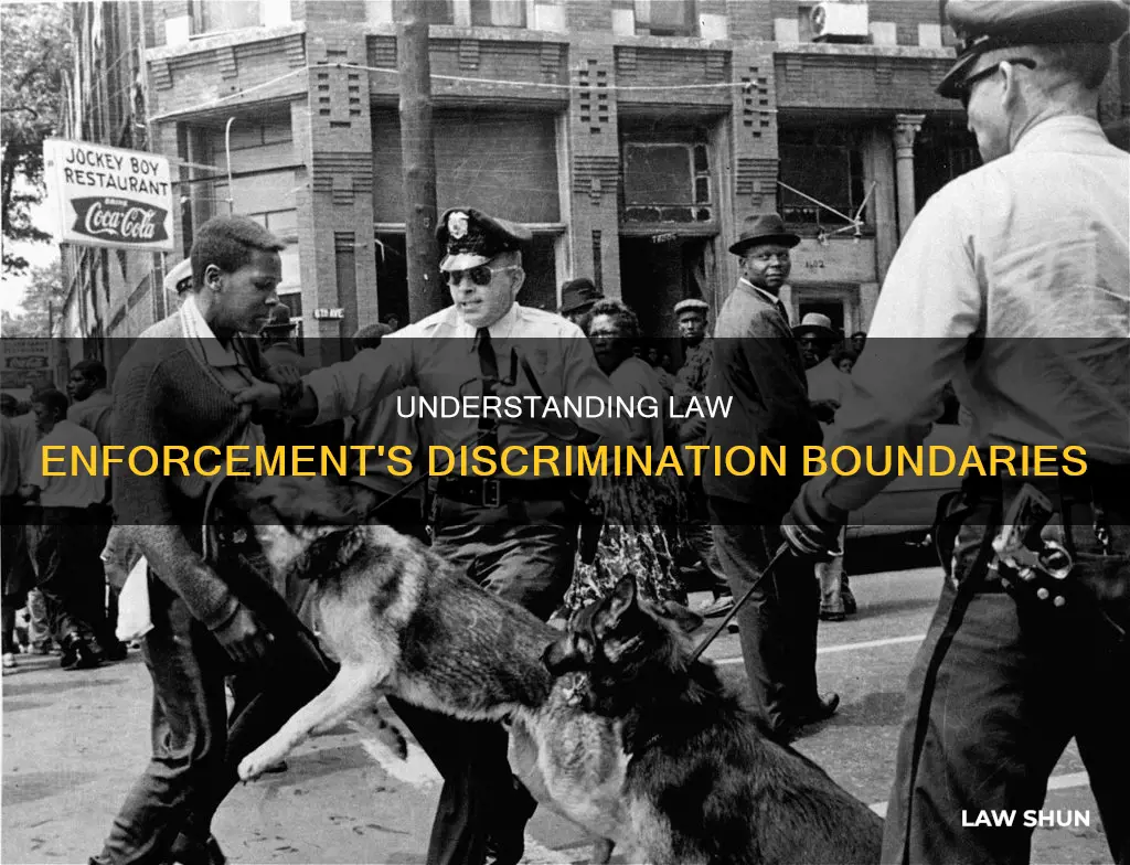 what can law enforcement not discriminate against