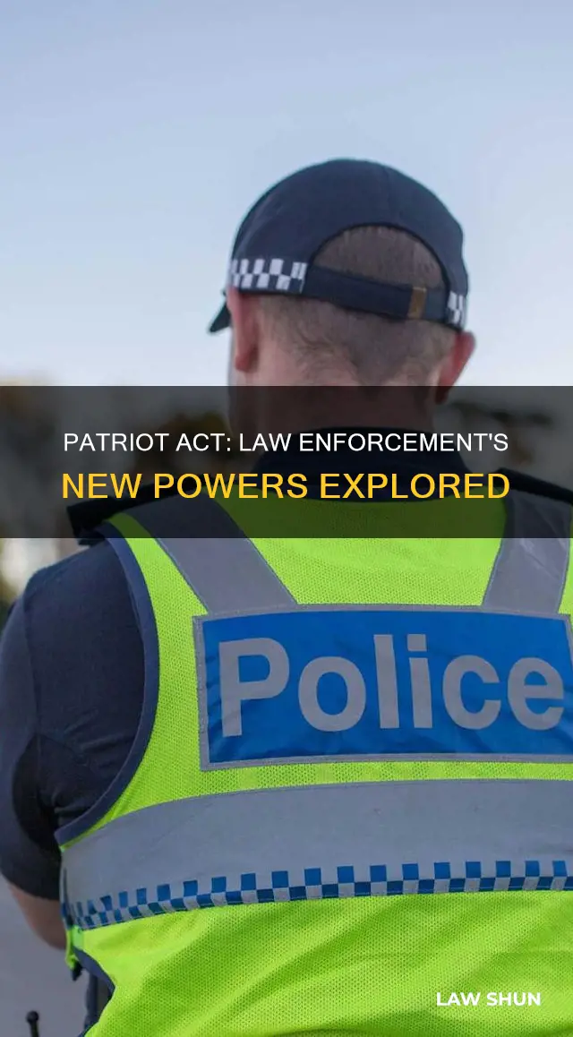 what can law enforcment do with the patriot act