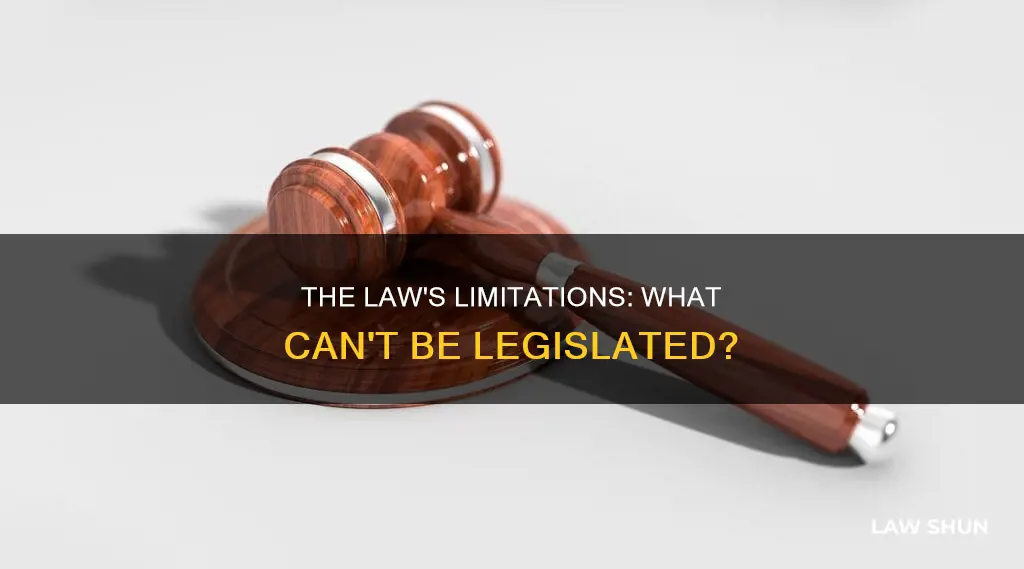 what can the law not do for us