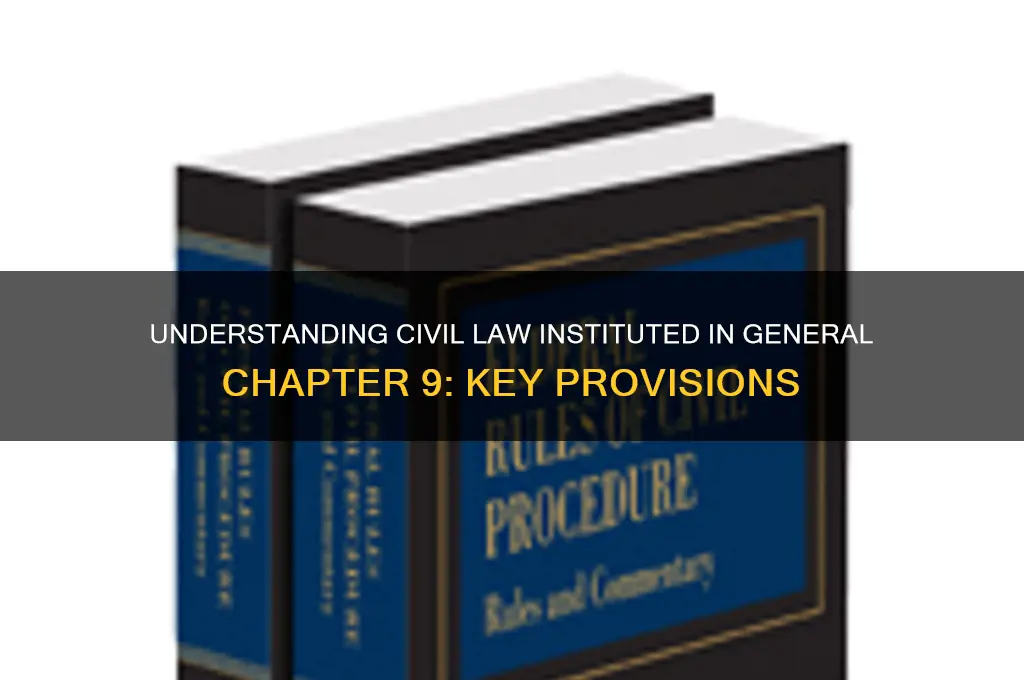 what civil law is instituted in gen chapter 9