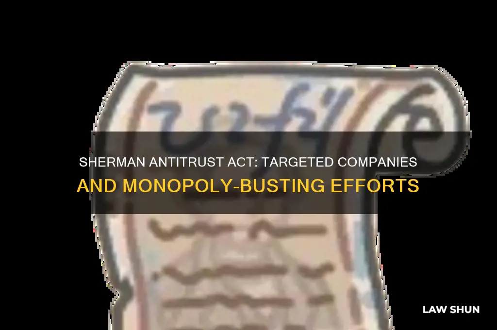 what companies did the sherman anti trust laws target