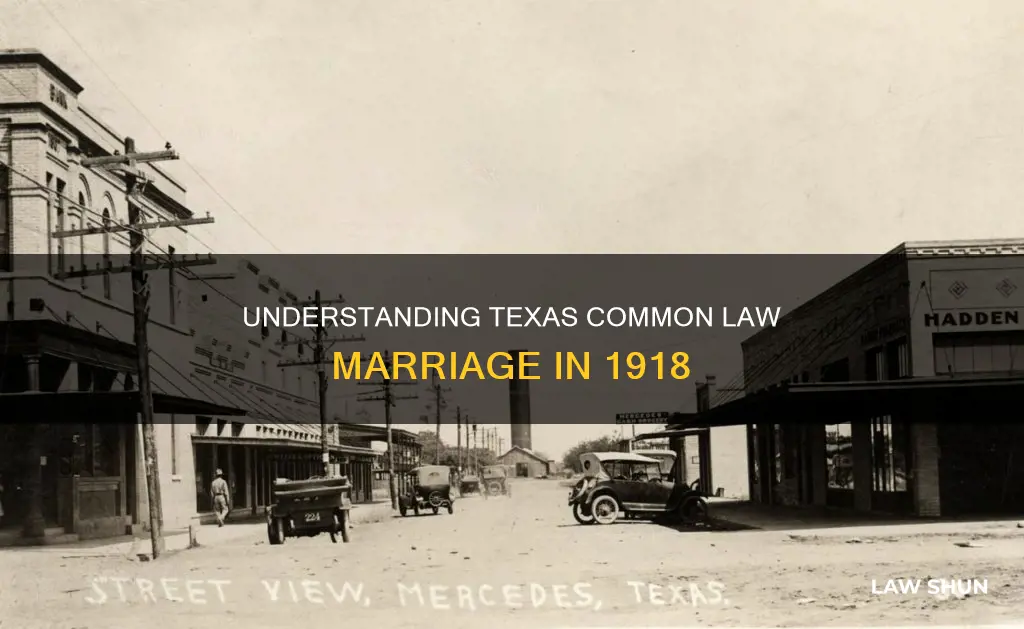 what constituted a common law marriage in texas in 1918