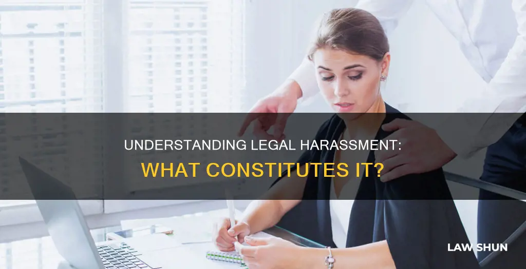 what constitutes harassment under the law