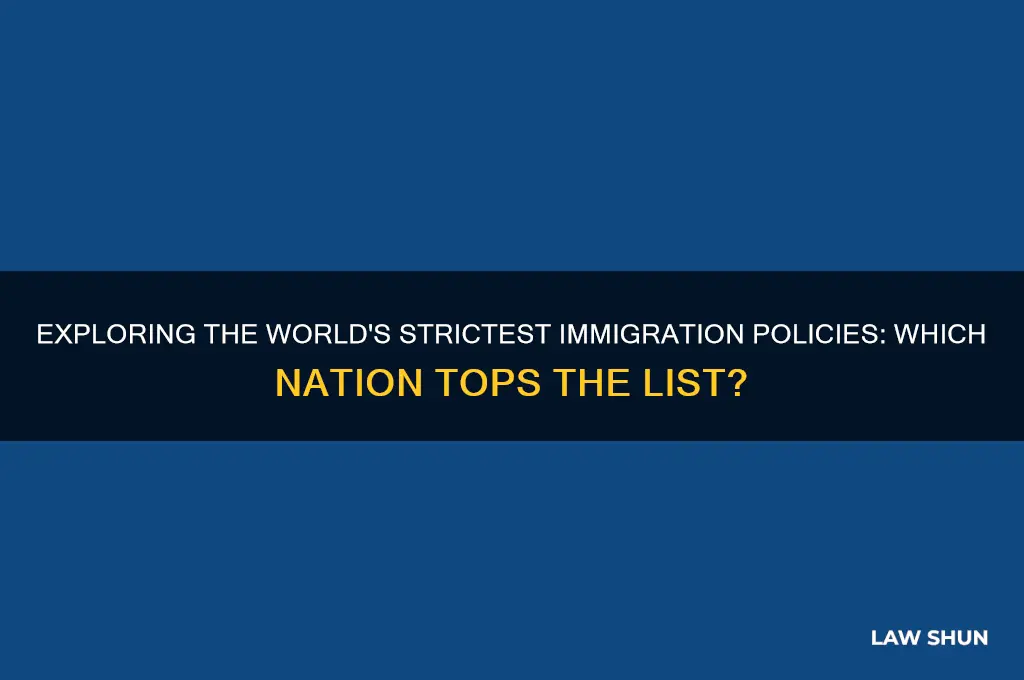 what country has toughest immagration laws