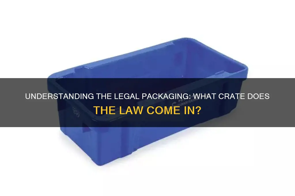what crate does the law come in