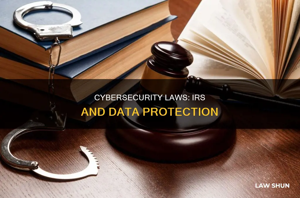 what cybersecurity law applies to the irs